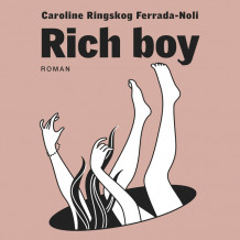 Rich Boy av Caroline Ringskog Ferrada-Noli (Nedlastbar lydbok)