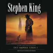 Det mørke tårn I: Revolvermannen av Stephen King (Nedlastbar lydbok)