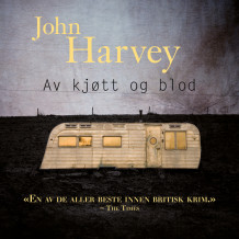 Av kjøtt og blod av John Harvey (Nedlastbar lydbok)