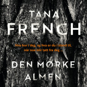 Den mørke almen av Tana French (Nedlastbar lydbok)