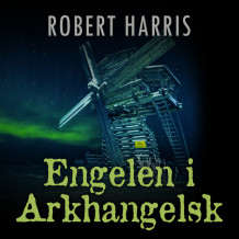 Engelen i Arkhangelsk av Robert Harris (Nedlastbar lydbok)