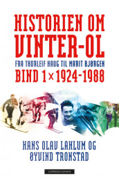 Historien om Vinter-OL av Hans Olav Lahlum og Øyvind Tronstad (Innbundet)