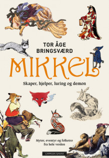 MIKKEL - Skaper, hjelper, luring og demon av Tor Åge Bringsværd (Ebok) MIKKEL - Skaper, hjelper, luring og demon av Tor Åge Bringsværd (Ebok)