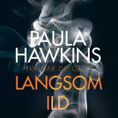 Langsom ild av Paula Hawkins (Nedlastbar lydbok)