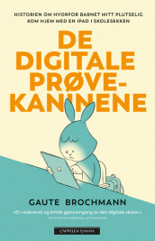 De digitale prøvekaninene av Gaute Brochmann (Heftet)