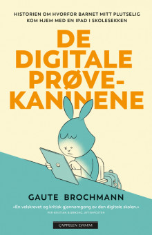 De digitale prøvekaninene av Gaute Brochmann (Heftet)