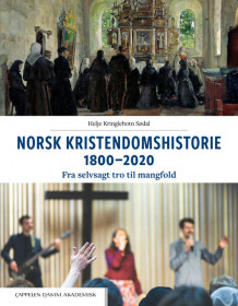 Norsk kristendomshistorie 1800–2020 av Helje Kringlebotn Sødal (Fleksibind)