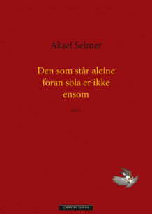 Den som står aleine foran sola er ikke ensom av Aksel Selmer (Ebok)