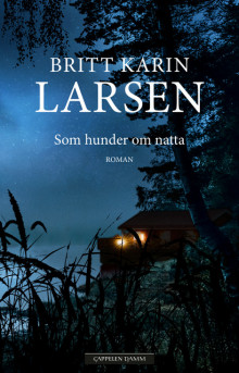 Som hunder om natta av Britt Karin Larsen (Ebok)