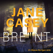 Brent av Jane Casey (Nedlastbar lydbok)