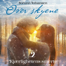 Kjærlighetens smerte av Jorunn Johansen (Nedlastbar lydbok)