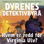 Dyrenes Detektivbyrå - Hvem er redd for Virginia Ulv? av Endre Lund Eriksen og Gisle Normann Melhus (Nedlastbar lydbok)