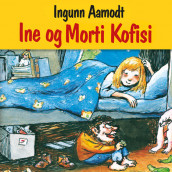 Ine og Morti Kofisi av Ingunn Aamodt (Nedlastbar lydbok)