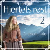 Et umulig valg av Sigrid Lunde (Nedlastbar lydbok)