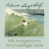 Nils Holgerssons forunderlige reise av Selma Lagerlöf (Nedlastbar lydbok)