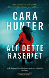 Alt dette raseriet av Cara Hunter (Heftet)