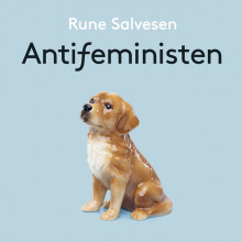 Antifeministen av Rune Salvesen (Nedlastbar lydbok)