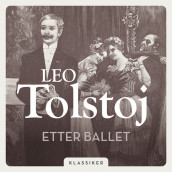 Etter ballet av Leo Tolstoj (Nedlastbar lydbok)