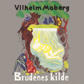 Brudenes kilde - en legende om de trofaste av Vilhelm Moberg (Nedlastbar lydbok)