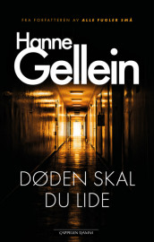 Døden skal du lide av Hanne Gellein (Innbundet)