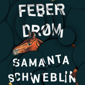 Feberdrøm av Samanta Schweblin (Nedlastbar lydbok)