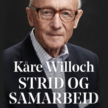 Strid og samarbeid av Kåre Willoch (Nedlastbar lydbok)