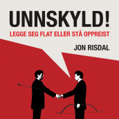 Unnskyld! - Legge seg flat eller stå oppreist av Jon Vatne Risdal (Nedlastbar lydbok)