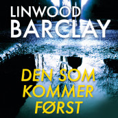 Den som kommer først av Linwood Barclay (Nedlastbar lydbok)