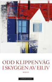 I skyggen av Eiliv av Odd Klippenvåg (Ebok)