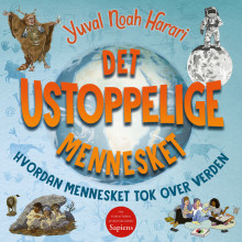 Det ustoppelige mennesket - Hvordan mennesket tok over verden av Yuval Noah Harari (Nedlastbar lydbok)