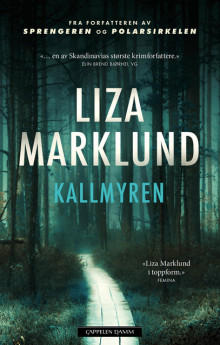 Kallmyren av Liza Marklund (Innbundet)