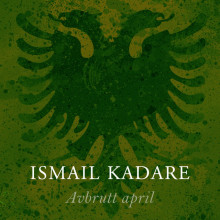 Avbrutt april av Ismail Kadare (Nedlastbar lydbok)