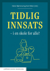 Tidlig innsats – i en skole for alle? av Halvor Bjørnsrud og Sven Nilsen (Heftet)