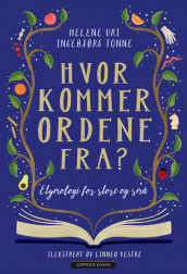 Hvor kommer ordene fra? av Ingebjørg Tonne og Helene Uri (Innbundet)