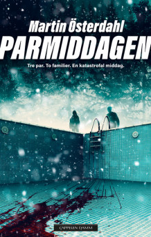 Parmiddagen av Martin Österdahl (Innbundet)