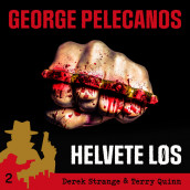 Helvete løs av George P. Pelecanos (Nedlastbar lydbok)