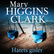 Hatets gisler av Mary Higgins Clark (Nedlastbar lydbok)