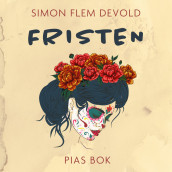 Fristen - Pias bok av Simon Flem Devold og Pia (Nedlastbar lydbok)