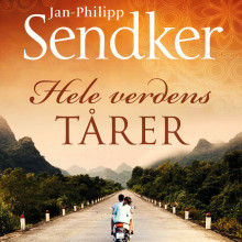 Hele verdens tårer av Jan-Philipp Sendker (Nedlastbar lydbok)