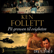 På grensen til evigheten - Del 1-3 av Ken Follett (Nedlastbar lydbok)