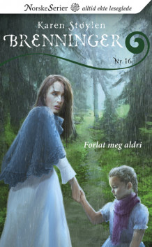 Forlat meg aldri av Karen Støylen (Ebok)