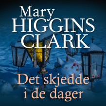 Det skjedde i de dager av Carol Higgins Clark og Mary Higgins Clark (Nedlastbar lydbok)