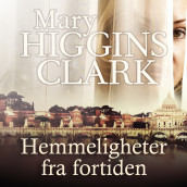 Hemmeligheter fra fortiden av Mary Higgins Clark (Nedlastbar lydbok)