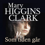 Som tiden går av Mary Higgins Clark (Nedlastbar lydbok)