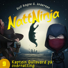 Nattninja - Kaptein Gullsverd på overnatting av Rolf Magne G. Andersen (Nedlastbar lydbok)