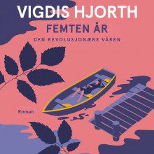 Femten år. Den revolusjonære våren av Vigdis Hjorth (Nedlastbar lydbok)