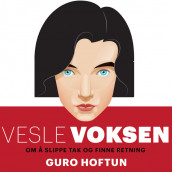 Vesle voksen av Guro Hoftun (Nedlastbar lydbok)