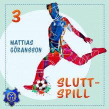 Sluttspill av Mattias Göransson (Nedlastbar lydbok)