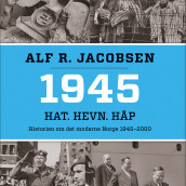 Hat, hevn, håp - 1945 av Alf R. Jacobsen (Nedlastbar lydbok)