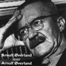 Arnulf Øverland leser Arnulf Øverland av Arnulf Øverland (Nedlastbar lydbok)